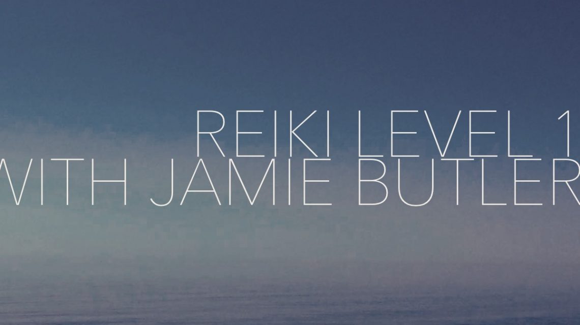 Reiki Level 1 with Jamie Butler