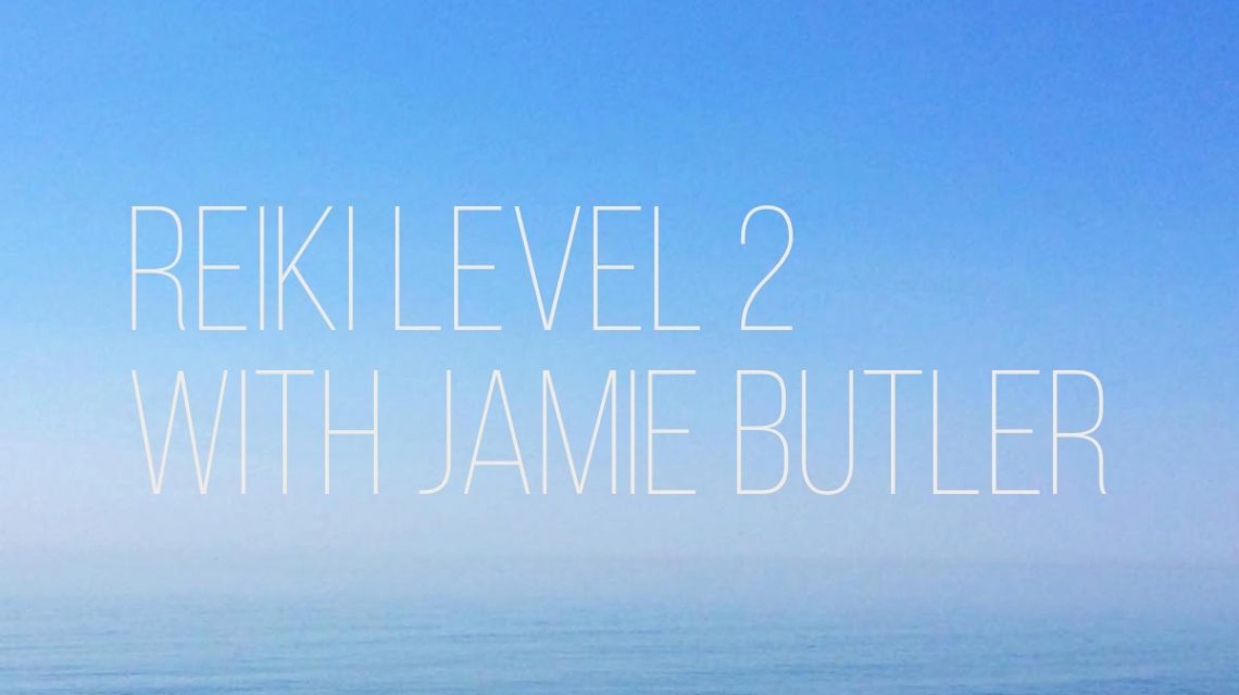 Reiki Level 2 with Jamie Butler